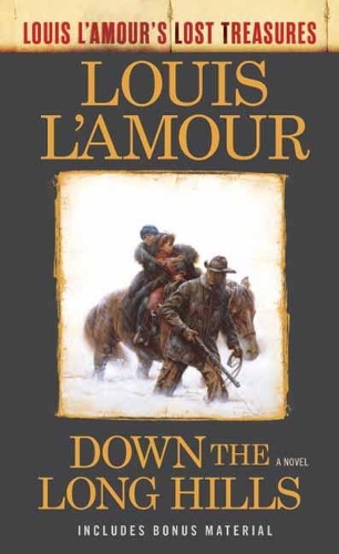 Down The Long Hills (Louis L'amour's Lost Treasures) (Paperback)