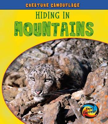 Hiding in Mountains - Young Explorer: Creature Camouflage (Hardback)