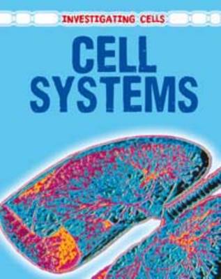 Cell Systems - Investigating Cells (Hardback)