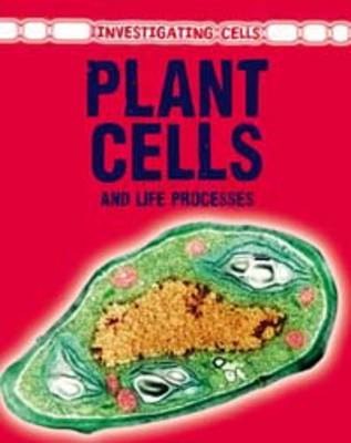 Cover Plant Cells and Life Processes - Investigating Cells