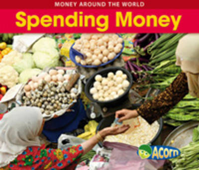 Spending Money - Acorn: Money Around the World (Paperback)