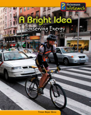 A Bright Idea: Conserving Energy - InfoSearch: You Can Save the Planet (Paperback)