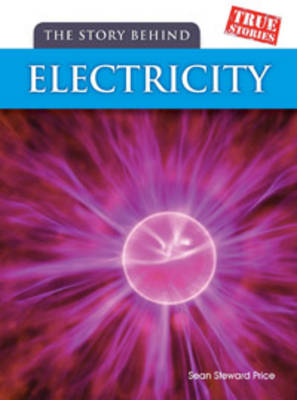 Cover The Story Behind Electricity - True Stories