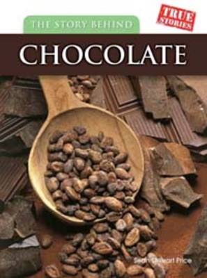 Cover The Story Behind Chocolate - True Stories