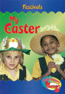 My Easter - Little Nippers: Festivals (Paperback)