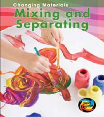 Cover Mixing and Separating - Young Explorer: Changing Materials