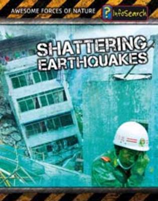 Cover Shattering Earthquakes - InfoSearch: Awesome Forces of Nature