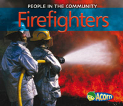 Firefighters - Acorn: People in the Community (Hardback)