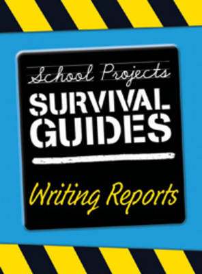 Writing Reports - School Projects Survival Guide (Hardback)