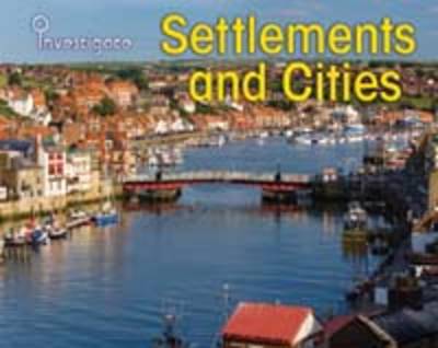 Settlements and Cities - Investigate Geography (Paperback)