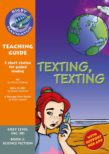 Navigator New Guided Reading Fiction Year 4, Texting: Navigator New Guided Reading Fiction Year 4, Texting, Texting Teaching Guide Teaching Guide - Navigator New Fiction (Paperback)
