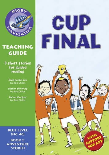 Navigator New Guided Reading Fiction Year 5, Cup Final: Navigator New Guided Reading Fiction Year 5, Cup Final Teaching Guide Teaching Guide - Navigator New Fiction (Paperback)