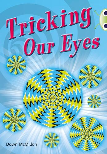 Bug Club Non-fiction Turquoise A/1A Tricking our Eyes 6-pack - BUG CLUB (Paperback)
