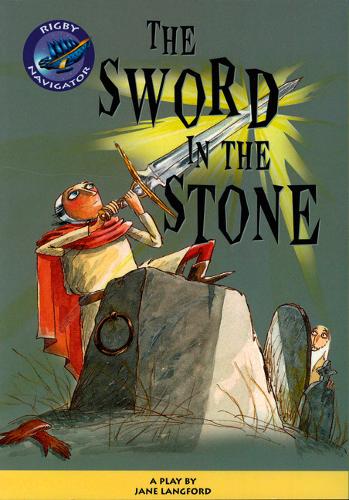 Navigator: The Sword in the Stone Guided Reading Pack - NAVIGATOR POETRY & PLAYS (Paperback)