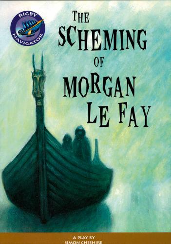 Navigator: The Scheming of Morgan le Fay Guided Reading Pack - NAVIGATOR POETRY & PLAYS (Paperback)