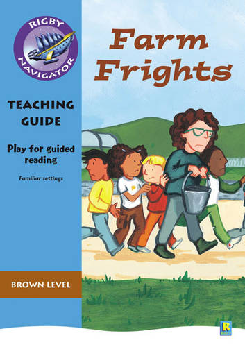 Navigator Plays: Year 3 Brown Level Farm Frights Teacher Notes - NAVIGATOR POETRY & PLAYS (Paperback)