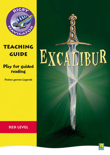 Navigator Plays: Year 6 Red Level Excalibur Teacher Notes - NAVIGATOR POETRY & PLAYS (Paperback)