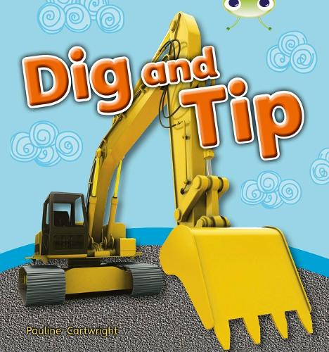 Dig and Tip: Bug Club Non-fiction Pink A Dig and Tip 6-pack Non-Fiction Pink A - BUG CLUB