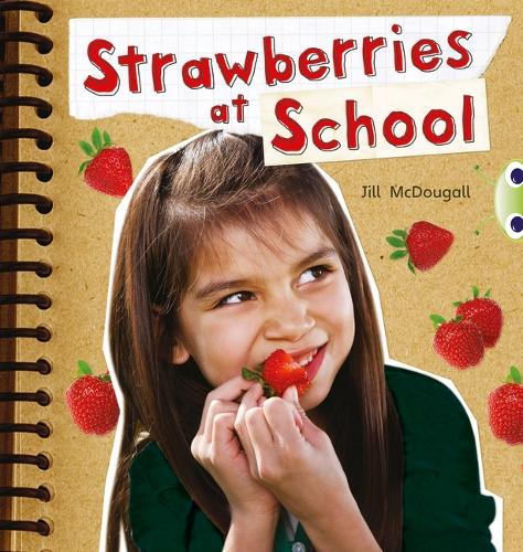 Strawberries at School: Bug Club Non-fiction Orange A/1A Strawberries at School 6-pack Non-Fiction Orange A/1a - BUG CLUB