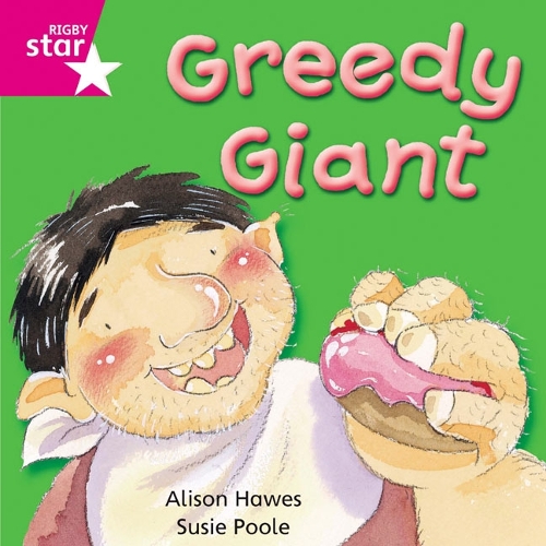 Rigby Star Independent Pink Reader 6: Greedy Giant - STAR INDEPENDENT (Paperback)