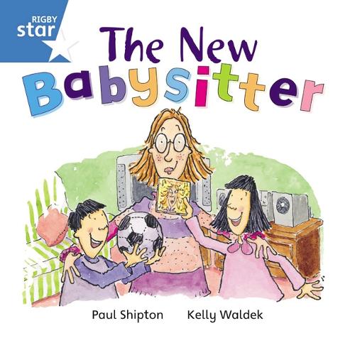 Rigby Star Independent Blue Reader 6 The New Babysitter - STAR INDEPENDENT (Paperback)