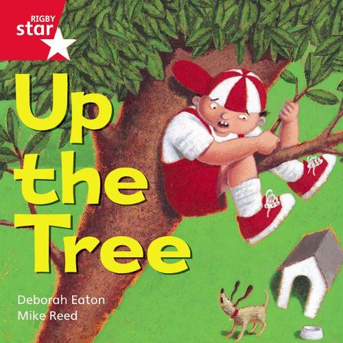 Rigby Star Independent Red Reader 5: Up the Tree - STAR INDEPENDENT (Paperback)