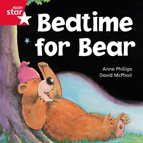 Rigby Star Independent Red Reader 9: Bedtime for Bear - STAR INDEPENDENT (Paperback)