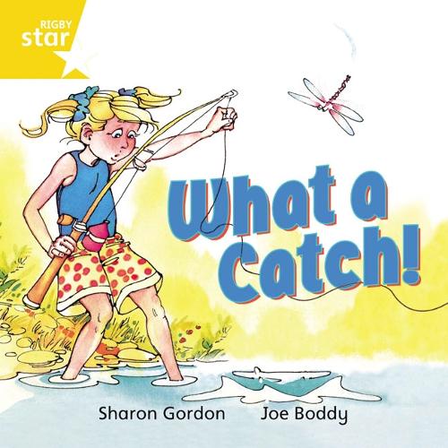 Rigby Star Independent Yellow Reader 8 What a Catch! - STAR INDEPENDENT (Paperback)