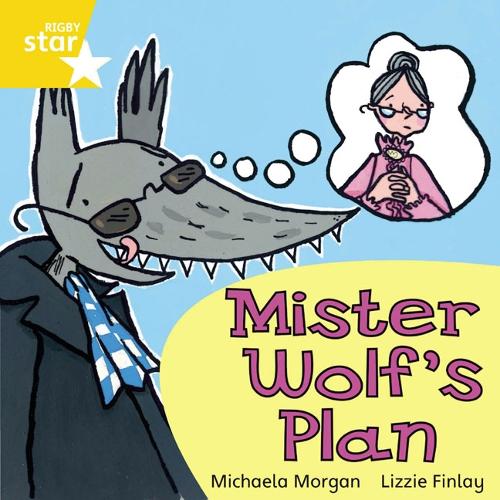 Rigby Star Independent Yellow Reader 9 Mister Wolf's Plan - STAR INDEPENDENT (Paperback)