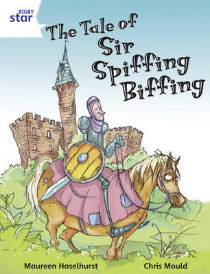 Rigby Star Indep Year 2/P3 White Level: The Tale of Sir Spiffing Biffing (3 Pack) - STAR INDEPENDENT