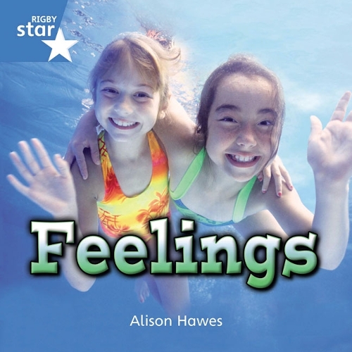 Rigby Star Independent Year 1 Blue Non Fiction Feelings Single - STAR INDEPENDENT (Paperback)