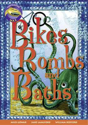 Navigator Max Yr 4/P5: Bikes, Bombs & Baths (6 pack) - NAVIGATOR MAX (Paperback)