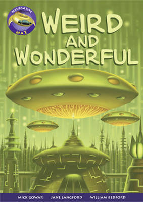 Navigator Max Yr 4/P5: Weird & Wonderful (6 pack) 09/08 - NAVIGATOR MAX (Paperback)