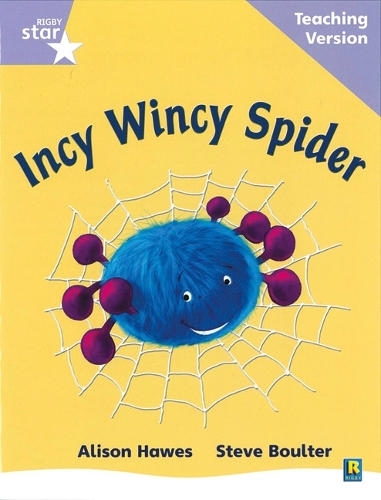 Rigby Star Phonic Guided Reading Lilac Level: Incy Wincy Spider Teaching Version - RIGBY STAR (Paperback)