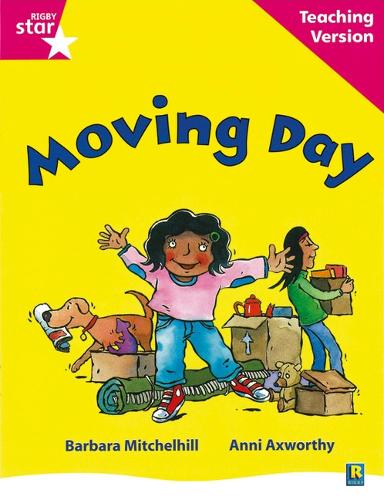 Rigby Star Guided Reading Pink Level: Moving Day Teaching Version - RIGBY STAR (Paperback)