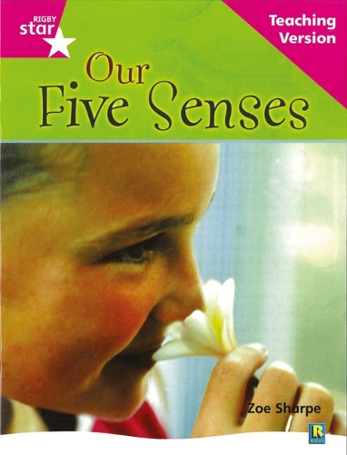 Rigby Star Non-fiction Guided Reading Pink Level: Our Five Senses Teaching Version - RIGBY STAR (Paperback)