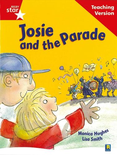 Rigby Star Guided Reading Red Level: Josie and the Parade Teaching Version - RIGBY STAR (Paperback)