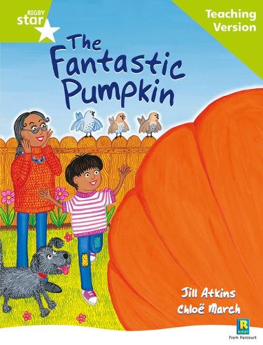Rigby Star Guided Reading Green Level: The Fantastic Pumpkin Teaching Version - RIGBY STAR (Paperback)
