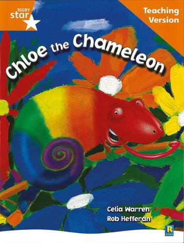 Rigby Star Guided Reading Orange Level: Chloe the Cameleon Teaching Version - RIGBY STAR (Paperback)
