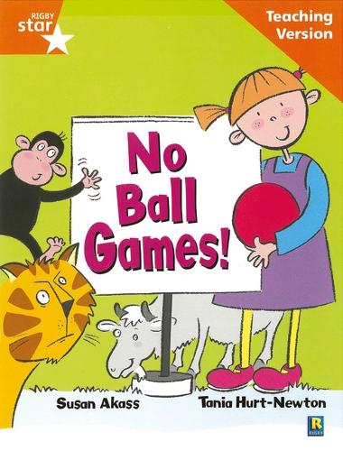 Rigby Star Guided Reading Orange Level: No Ball Games Teaching Version - RIGBY STAR (Paperback)