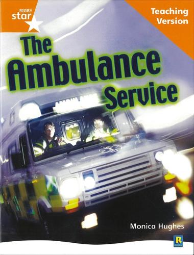 Rigby Star Non-fiction Guided Reading Orange Level: The ambulance service Teaching Version - RIGBY STAR (Paperback)