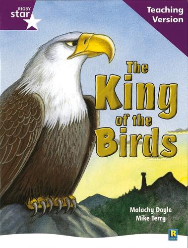 Rigby Star Guided Reading Purple Level: The King of the Birds Teaching Version - RIGBY STAR (Paperback)