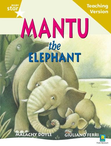 Rigby Star Guided Reading Gold Level: Mantu the Elephant Teaching Version - RIGBY STAR (Paperback)