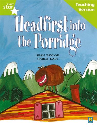 Rigby Star Guided Lime Level: Headfirst into the Porridge Teaching Version - RIGBY STAR (Paperback)