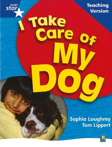 RigbyStar Non-fiction Blue Level: I Take Care of my Dog Teaching Version Framework Edition - STARQUEST (Paperback)