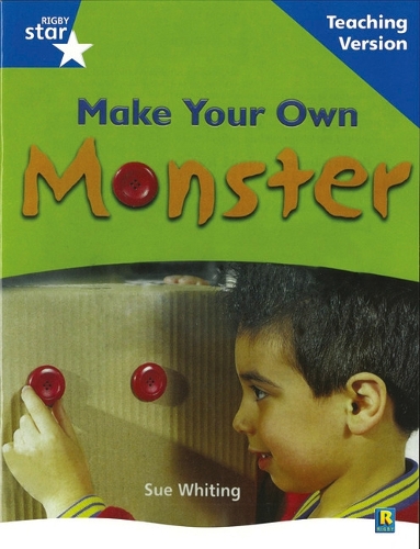 Rigby Star Non-fiction Blue Level: Make Your Own Monster Teaching Version Framework Edition - STARQUEST (Paperback)