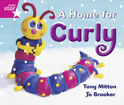 Rigby Star Guided Reception/P1 Pink Level: A Home for Curly 6 Pack Framework Edition - RIGBY STAR (Paperback)