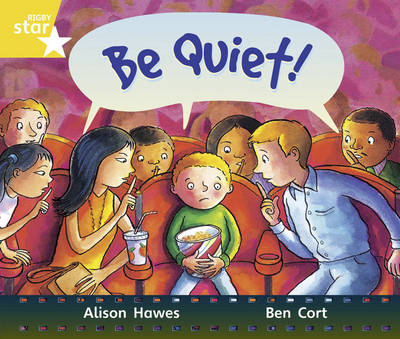 Rigby Star Guided Year 1/P2 Yellow Level: Be Quiet (6 Pack) Framework Edition - RIGBY STAR (Paperback)