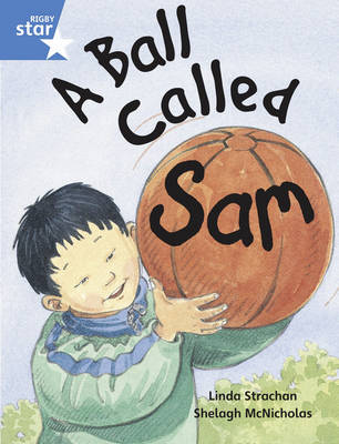 Rigby Star Guided Year 1/P2 Blue Level: A Ball Called Sam (6 Pack) Framework Edition - RIGBY STAR (Paperback)