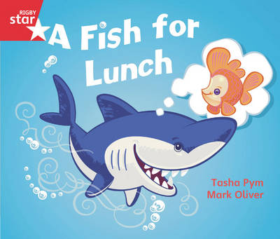 Rigby Star Guided Opportunity Readers Red Level: A Fish for Lunch (6 Pack) Framework Ed - Star Phonics Opportunity Readers (Paperback)